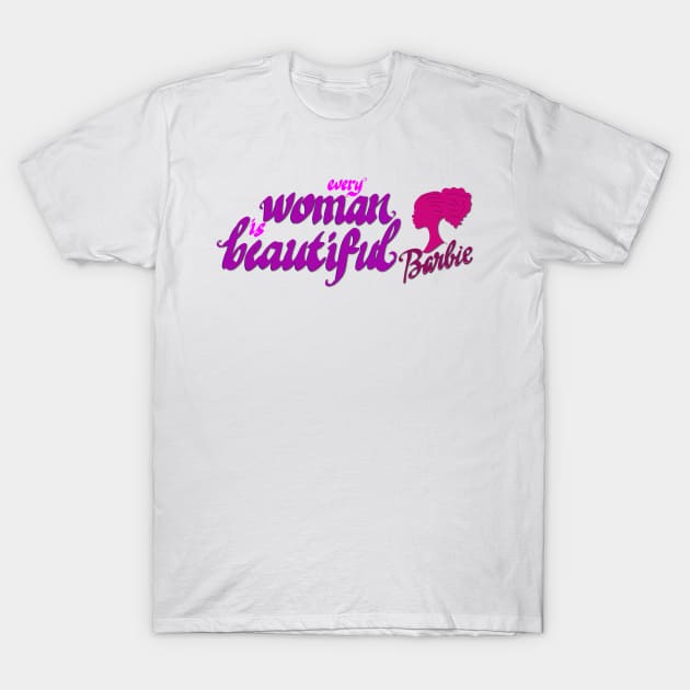 every woman is beautiful T-Shirt by calligraphysto